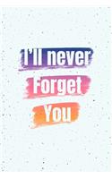I'll never Forget You