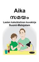 Suomi-Malajalam Aika/സമയം Lasten kaksikielinen kuvakirja