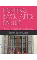 Fighting Back After Failure. When Failures Are Blessings