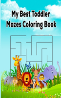 My Best Toddler Mazes Coloring Book