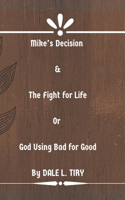 Mike's Decision & The Fight for Life