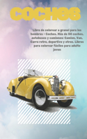 Libro de colorear a granel para los hombres - Coches. Más de 50 coches, autobuses y camiones: Camion, Van, Carro retro, deportivo y otros. Libros para colorear fáciles para adulto joven