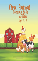 Firm Animal Coloring Book For Kids Ages 4-8: Little Farm Life Coloring Books for Kids Ages 4-8, A Cute Farm Animal Coloring Book for Kids, Easy & Educational Coloring Book with Farmyard Animals