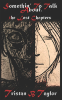 Somethin' To Talk About, The Lost Chapters