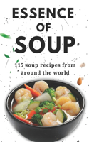 Essence of Soup: 115 soup recipes from around the world