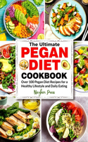 The Ultimate Pegan Diet Cookbook: Over 100 Pegan Diet Recipes for a Healthy Lifestyle and Daily Eating