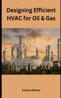 Designing Efficient HVAC for Oil and Gas