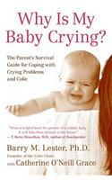 Why Is My Baby Crying?: The Parent's Survival Guide for Coping with Crying Problems and Colic