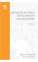 Adv in Child Development &Behavior V 5: (5 Advances in Child Development and Behavior)