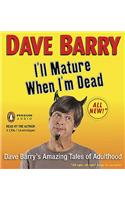 I'll Mature When I'm Dead