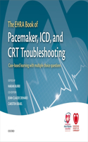 The Ehra Book of Pacemaker, ICD, and CRT Troubleshooting