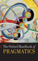 The Oxford Handbook of Pragmatics