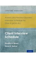 Anxiety and Related Disorders Interview Schedule for DSM-5 (ADIS-5) - Lifetime Version: Client Interview Schedule 5-Copy Set(Treatments That Work)