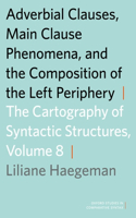 Adverbial Clauses, Main Clause Phenomena, and Composition of the Left Periphery