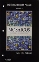 Student Activities Manual for Mosaicos Volume 2