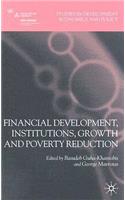 Financial Development, Institutions, Growth and Poverty Reduction