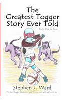 The The Greatest Togger Story Ever Told - Parts One to Four Greatest Togger Story Ever Told - Parts One to Four