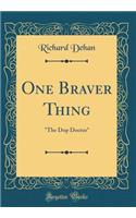 One Braver Thing: "The Dop Doctor" (Classic Reprint)