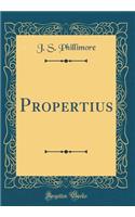 Propertius (Classic Reprint)