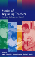 Stories of Beginning Teachers: First-Year Challenges and Beyond