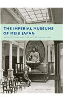 Imperial Museums of Meiji Japan