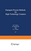 Emergent Process Methods for High-Technology Ceramics