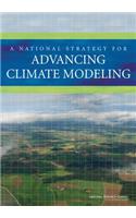 A National Strategy for Advancing Climate Modeling