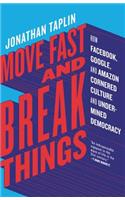 Move Fast and Break Things