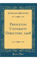 Princeton University Directory, 1908 (Classic Reprint)