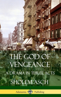 God of Vengeance: A Drama in Three Acts (Hardcover)