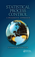 Statistical Process Control: A Pragmatic Approach(Continuous Improvement Series)