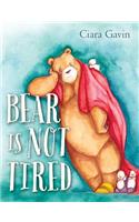 Bear Is Not Tired