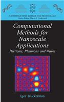 Computational Methods for Nanoscale Applications: Particles, Plasmons and Waves