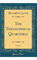 The Theosophical Quarterly, Vol. 12 (Classic Reprint)
