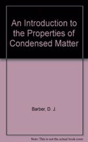 Introduction to the Properties of Condensed Matter