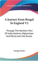 Journey from Bengal to England V2: Through the Northern Part of India, Kashmir, Afghanistan and Persia and Into Russia