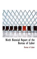 Ninth Biennial Report of the Bureau of Labor