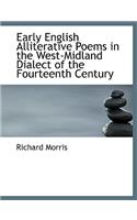 Early English Alliterative Poems in the West-Midland Dialect of the Fourteenth Century: (English)
