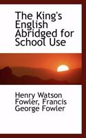 The King's English Abridged for School Use