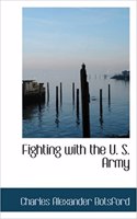 Fighting with the U. S. Army