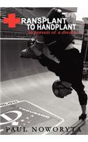 Transplant to Handplant