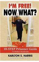 I'm Free! Now What?
