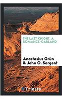 The Last Knight, a Romance-Garland
