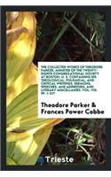 The Collected Works of Theodore Parker: Minister of the Twenty-Eighth ...