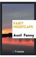 Fairy Nightcaps