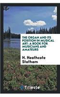 The Organ and Its Position in Musical Art