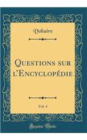 Questions sur lEncyclopédie, Vol. 4 (Classic Reprint)