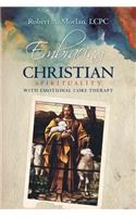 Embracing Christian Spirituality with Emotional Core Therapy