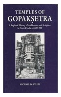 Temples of Gopaksetra: A Regional History of Architecture and Sculpture, AD 600-900