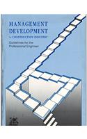 Management Development in the Construction Industry: Guidelines for the Professional Engineer